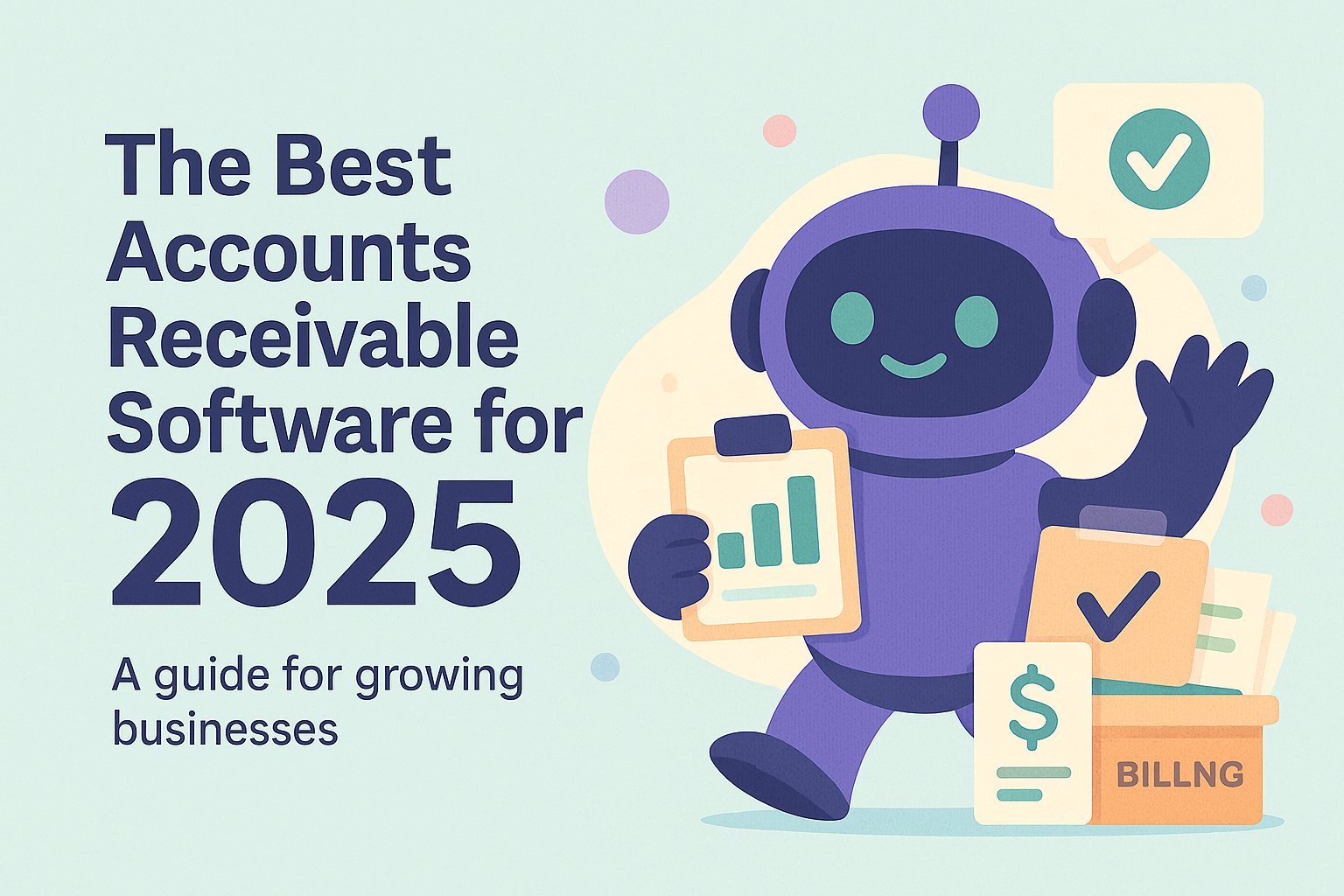 The Best Accounts Receivable Software for 2025 - A guide for growing businesses